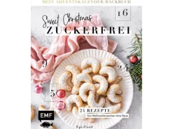 Mein Adventskalender-Backbuch: Sweet Christmas - zuckerfrei