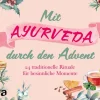 Mit Ayurveda durch den Advent